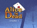 Alice Is Dead - Ep 1 per jugar en línia