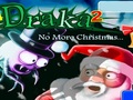 Draka 2 No més Nadal per jugar en línia