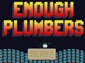 Enough Plumbers per jugar en línia