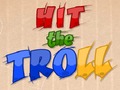 Hit the Troll per jugar en línia